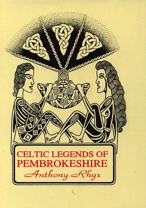 Celtic Legends of Pembrokeshire - Anthony Rhys - Siop y Pethe