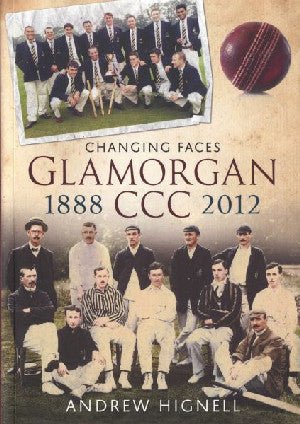 Newid Wynebau CSC Morgannwg 1888-2012 - Andrew Hignell - Siop y Pethe