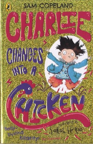 Charlie Changes into a Chicken - Sam Copeland - Siop y Pethe