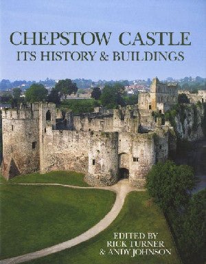 Chepstow Castle - Its History and Buildings - Siop y Pethe