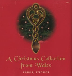Christmas Collection from Wales, A - Chris S. Stephens - Siop y Pethe