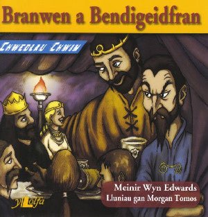 Chwedlau Chwim: Branwen a Bendigeidfran - Meinir Wyn Edwards - Siop y Pethe