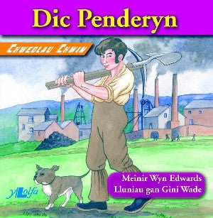 Chwedlau Chwim: Dic Penderyn - Meinir Wyn Edwards - Siop y Pethe
