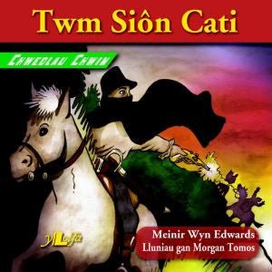 Chwedlau Chwim: Twm Siôn Cati - Meinir Wyn Edwards - Siop y Pethe