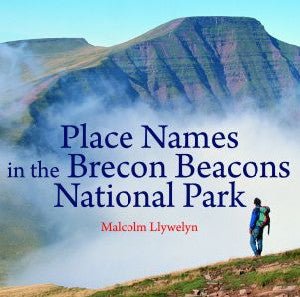 Compact Wales: Place Names in the Brecon Beacons National Park - Malcolm Llywelyn - Siop y Pethe