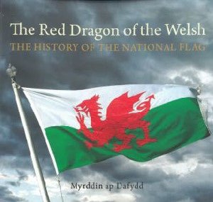 Compact Wales: Red Dragon of the Welsh, The - The History of the National Flag - Myrddin ap Dafydd - Siop y Pethe