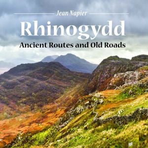 Compact Cymru: Rhinogydd - Llwybrau Hynafol a Hen Ffyrdd - Jean Napier - Siop y Pethe