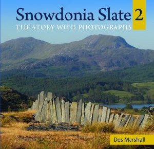 Compact Wales: Snowdonia Slate 2 - The Story with Photographs - Des Marshall - Siop y Pethe