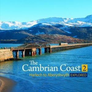Compact Wales: The Cambrian Coast 2 - Harlech to Aberystwyth Explored - Siop y Pethe