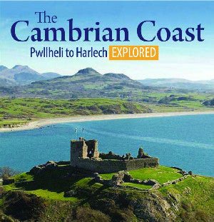 Compact Cymru: Arfordir y Cambrian - Archwilio Pwllheli i Harlech - Siop y Pethe