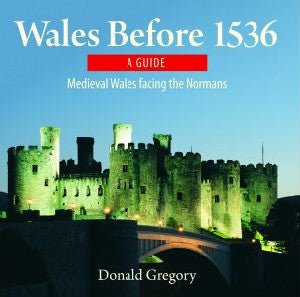Compact Wales: Wales Before 1536 - Medieval Wales Facing the Normans - Donald Gregory - Siop y Pethe