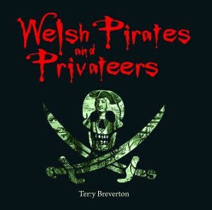 Compact Cymru: Môr-ladron a Phreifatwyr Cymreig - Terry Breverton - Siop y Pethe
