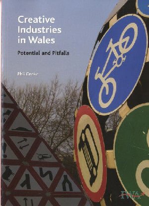 Creative Industries in Wales - Potential and Pitfalls - Phil Cooke - Siop y Pethe