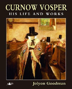 Curnow Vosper his Life and Works - Jolyon Goodman - Siop y Pethe