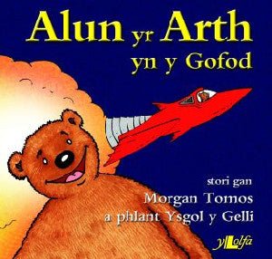 Cyfres Alun yr Arth: Alun yr Arth yn y Gofod - Morgan Tomos - Siop y Pethe