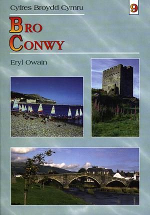 Cyfres Broydd Cymru: 9. Bro Conwy - Eryl Owain - Siop y Pethe