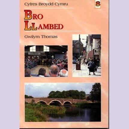 Cyfres Broydd Cymru:8. Bro Llambed - Gwilym Thomas - Siop y Pethe