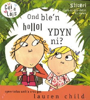 Cyfres Cai a Lois: Ond Ble'n Hollol Ydyn Ni? - Lauren Child - Siop y Pethe