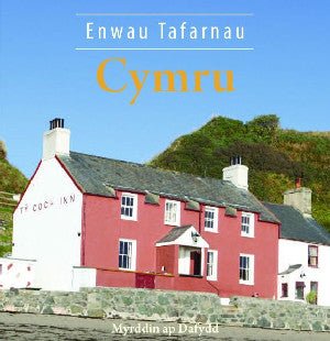 Cyfres Celc Cymru: Enwau Tafarnau Cymru - Myrddin ap Dafydd - Siop y Pethe