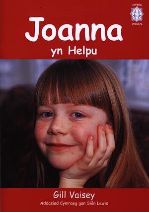 Cyfres Crisial: Joanna yn Helpu - Gill Vaisey - Siop y Pethe