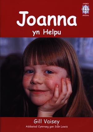 Cyfres Crisial: Joanna yn Helpu (Llyfr Mawr) - Gill Vaisey - Siop y Pethe