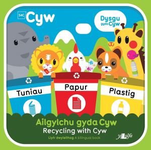 Cyfres Cyw: Ailgylchu gyda Cyw / Recycling with Cyw - Anni Llŷn - Siop y Pethe