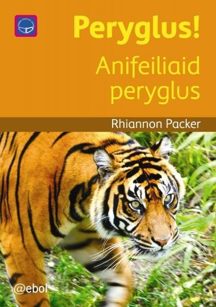 Cyfres Darllen Difyr: Peryglus! - Anifeiliaid peryglus - Rhiannon Packer - Siop y Pethe