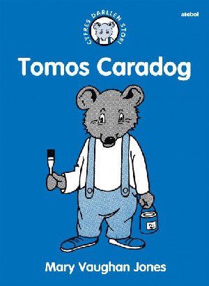 Cyfres Darllen Stori: Tomos Caradog - Mary Vaughan Jones - Siop y Pethe