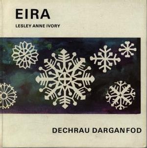 Cyfres Dechrau Darganfod: Eira - Lesley Anne Ivory - Siop y Pethe