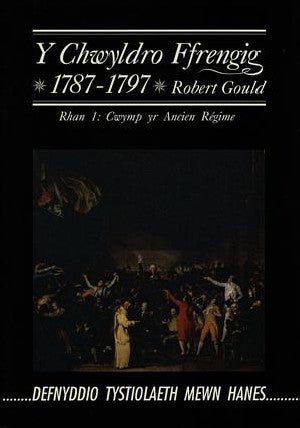 Cyfres Defnyddio Tystiolaeth Mewn Hanes: Chwyldro Ffrengig 1787-1797, Y, Rhan 1 - Cwymp yr Ancien Régime - Robert Gould - Siop y Pethe