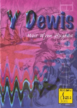 Cyfres Dwy-Es - Sgets a Sgwrs: Pecyn 6 - Egwyddorion: Dewis, Y - Mair Wynn Hughes - Siop y Pethe