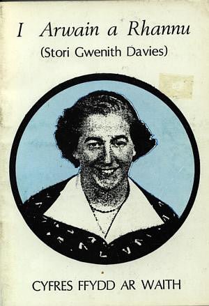 Cyfres Ffydd ar Waith: I Arwain a Rhannu - Stori Gwenith Davies - Wyn Roberts - Siop y Pethe