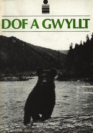 Cyfres Gorwelion: Dof a Gwyllt - T. Emrys Parry - Siop y Pethe