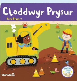 Cyfres Gwthio, Tynnu, Troi: Cloddwyr Prysur / Push, Pull and Turn Series: Busy Diggers - Siop y Pethe