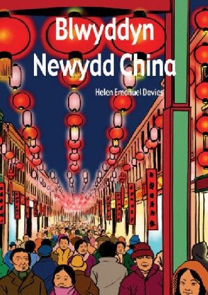 Cyfres Hwyl Drwy'r Flwyddyn: Blwyddyn Newydd China (Llyfr Mawr) - Helen Emanuel Davies - Siop y Pethe