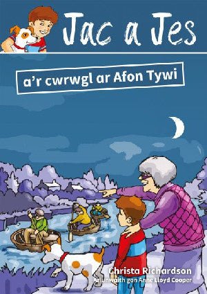 Cyfres Jac a Jes: Jac a Jes a'r Cwrwgl ar Afon Tywi - Christa Richardson - Siop y Pethe