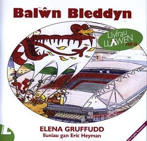 Cyfres Llyfrau Llawen: 13. Balŵn Bleddyn - Elena Gruffudd - Siop y Pethe
