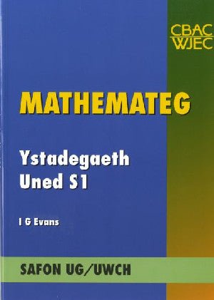 Cyfres Mathemateg Safon UG/Uwch: 3. Ystadegaeth Uned S1 - I. Gwyn Evans - Siop y Pethe