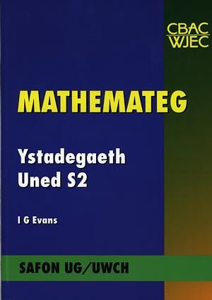 Cyfres Mathemateg Safon UG/Uwch: Ystadegaeth Uned S2 - IG Evans - Siop y Pethe