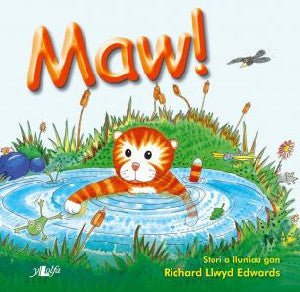 Cyfres Maw: Maw! - Richard Llwyd Edwards - Siop y Pethe