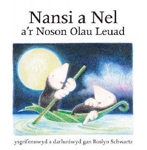 Cyfres Nansi a Nel: Nansi a Nel a'r Noson Olau Leuad - Roslyn Schwartz - Siop y Pethe