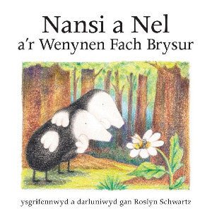 Cyfres Nansi a Nel: Nansi a Nel a'r Wenynen Fach Brysur - Roslyn Schwartz - Siop y Pethe
