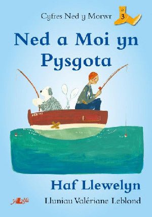 Cyfres Ned y Morwr: Ned a Moi yn Pysgota - Haf Llewelyn - Siop y Pethe