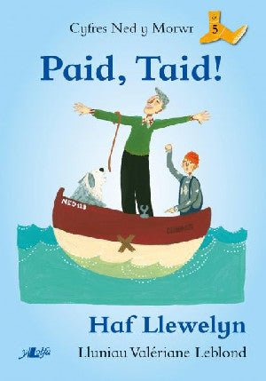 Cyfres Ned y Morwr: Paid, Taid! - Haf Llewelyn - Siop y Pethe