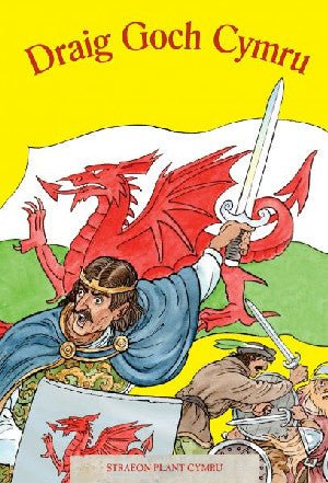 Cyfres Straeon Plant Cymru 6: Draig Goch Cymru - Myrddin ap Dafydd - Siop y Pethe
