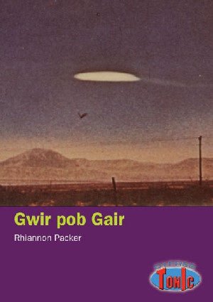 Cyfres Tonic 5: Gwir Pob Gair - Rhiannon Packer - Siop y Pethe