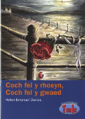 Cyfres Tonic: Coch Fel y Rhosyn, Coch Fel y Gwaed - Helen Emanuel Davies - Siop y Pethe