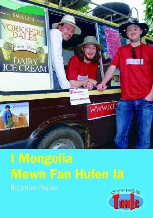 Cyfres Tonic: I Mongolia Mewn Fan Hufen I - Rhiannon Packer - Siop y Pethe