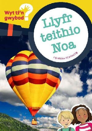 Cyfres Wyt Ti'n Gwybod?: Llyfr Teithio Noa - Non ap Emlyn - Siop y Pethe
