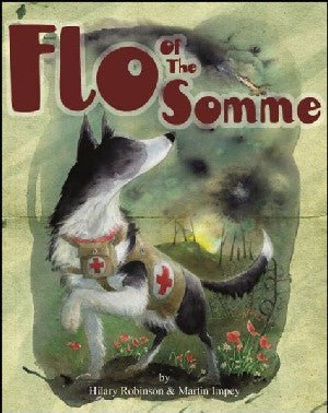 Flo of the Somme - Hilary Robinson - Siop y Pethe